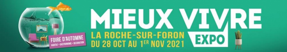 Participation à la Foire Mieux Vivre Expo 2021 de a Roche-sur-Foron du 28 octobre au 1er novembre 2021