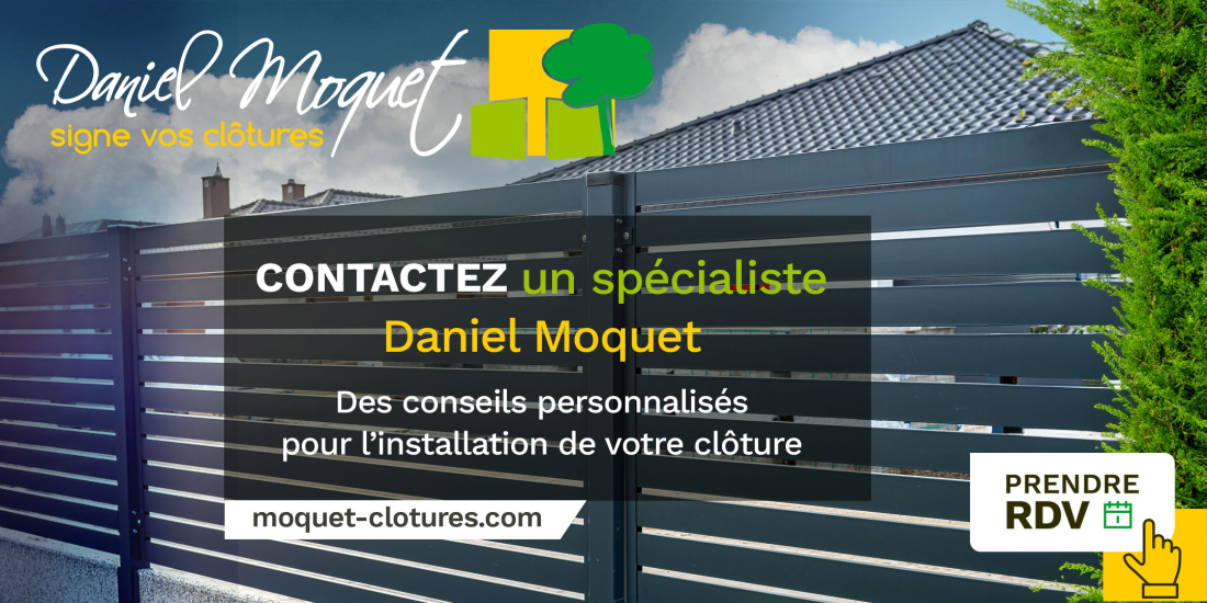 Contactez un sp&eacute;cialiste Daniel Moquet pour l'installation de votre cl&ocirc;ture