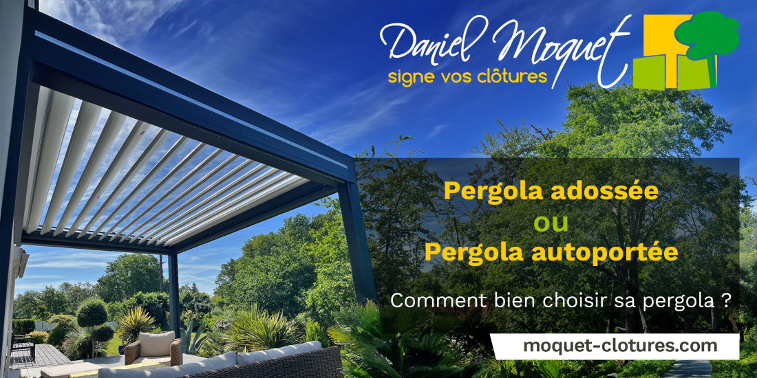 Pergola adoss&eacute;e ou autoportante : comment faire le bon choix ?